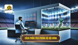 Cách phân tích phong độ đội bóng