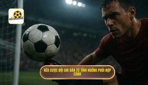 Kèo cược đội ghi bàn từ tình huống phối hợp cánh