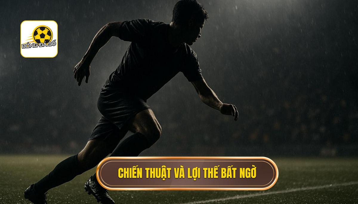 Ứng dụng chiến thuật và lợi thế bất ngờ