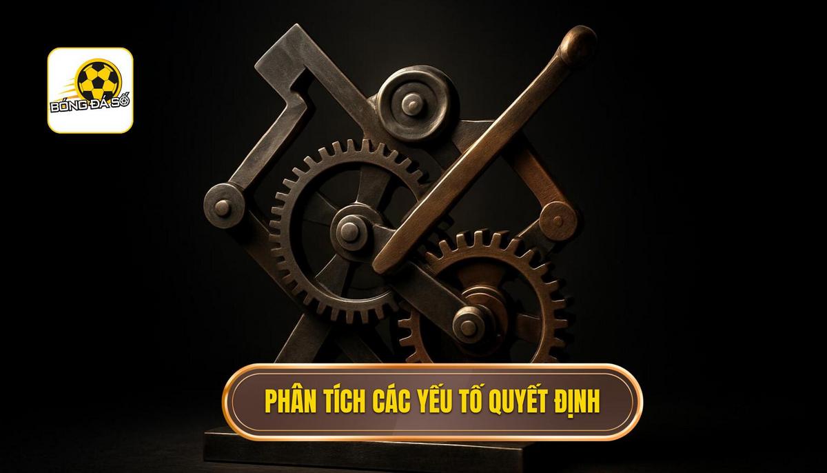 Phân Tích Chuyên Sâu Các Yếu Tố Quyết Định