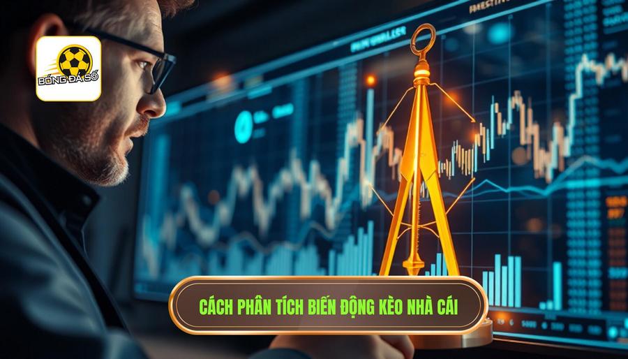 Dự đoán trận cầu lớn: Nghệ thuật phân tích và chiến lược chiến thắng từ chuyên gia 3 Phân tích biến động kèo nhà cái - "Gậy chỉ đường" cho nhà đầu tư