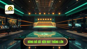 Kèo hot hôm nay – Cơ hội thắng cao: Bí kíp soi kèo từ chuyên gia